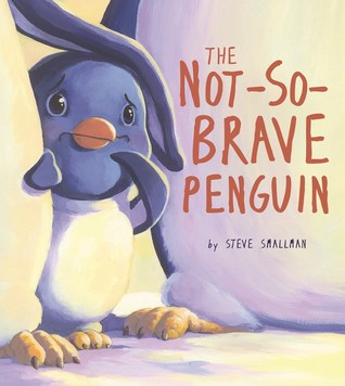 THE NOT-SO-BRAVE PENGUIN – Steve&nbsp;Smallman