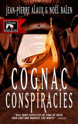 COGNAC CONSPIRACIES – Jean-Pierre Alaux & Noel Balen