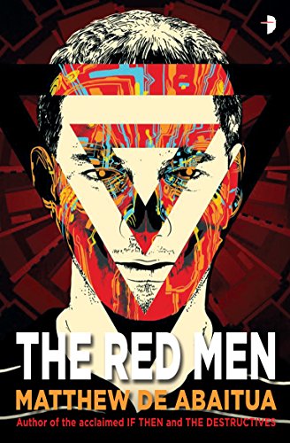 THE RED MEN – Matthew de&nbsp;Abaitua