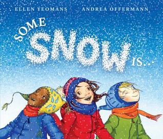 SOME SNOW IS… – Ellen Yeomans