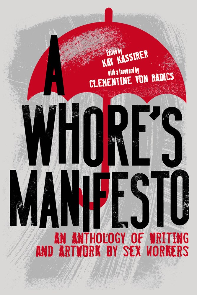 A WHORE’S MANIFESTO – Kay Kassirer,&nbsp;editor