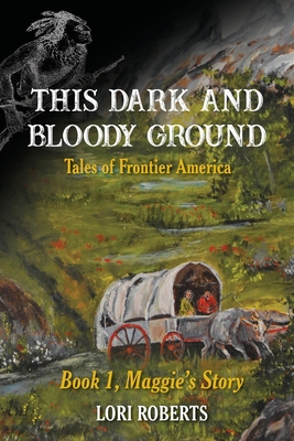 THIS DARK AND BLOODY GROUND – Lori Roberts