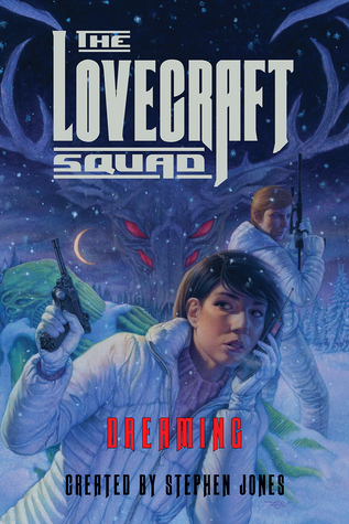 THE LOVECRAFT SQUAD: DREAMING – Stephen Jones,&nbsp;creator