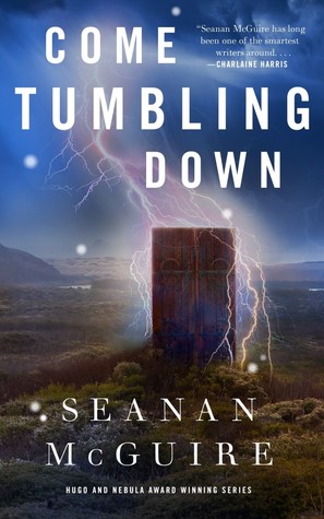 COME TUMBLING DOWN – Seanan&nbsp;McGuire