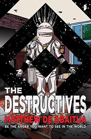 THE DESTRUCTIVES – Matthew De&nbsp;Abaitua