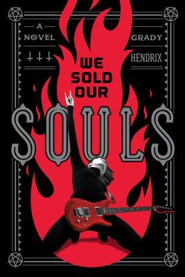 WE SOLD OUR SOULS – Grady&nbsp;Hendrix