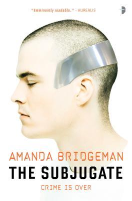 THE SUBJUGATE – Amanda&nbsp;Bridgeman
