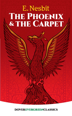 THE PHOENIX AND THE CARPET – E.&nbsp;Nesbit