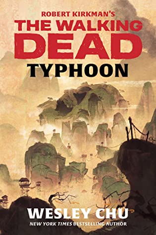ROBERT KIRKMAN’S THE WALKING DEAD: TYPHOON – Wesley&nbsp;Chu