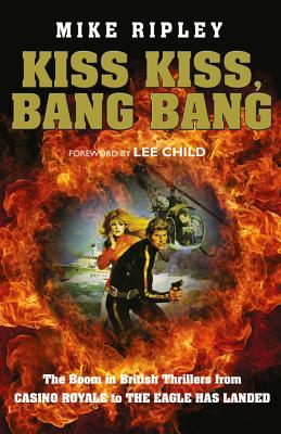 KISS KISS, BANG BANG – Mike&nbsp;Ripley