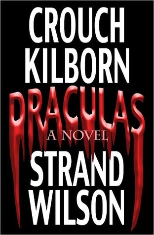 DRACULAS – Blake Crouch, Jack Kilborn, Jeff Strand, & F. Paul&nbsp;Wilson