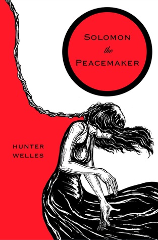 SOLOMON THE PEACEMAKER – Hunter&nbsp;Welles