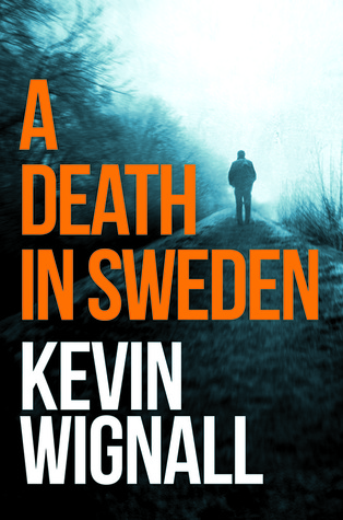 A DEATH IN SWEDEN – Kevin&nbsp;Wignall
