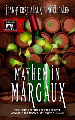 MAYHEM IN MARGAUX – Jean-Pierre Alaux & Noël&nbsp;Balen