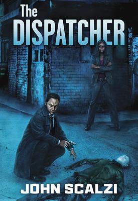 THE DISPATCHER – John&nbsp;Scalzi