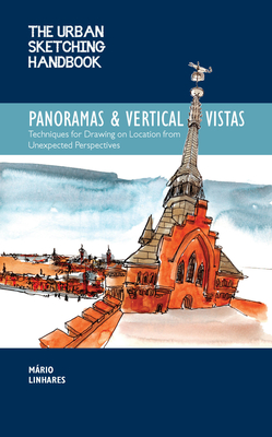 THE URBAN SKETCHING HANDBOOK: PANORMAS & VERTICAL LINES – Mário&nbsp;Linhares