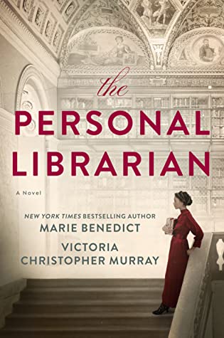 THE PERSONAL LIBRARIAN – Marie Benedict and Victoria Christopher&nbsp;Murray
