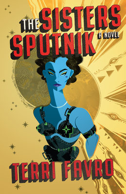 THE SISTERS SPUTNIK – Terri&nbsp;Favro