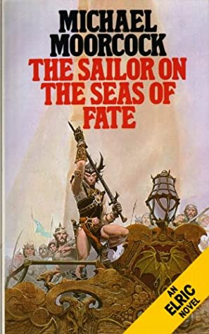 THE SAILOR ON THE SEAS OF FATE- Michael&nbsp;Moorcock
