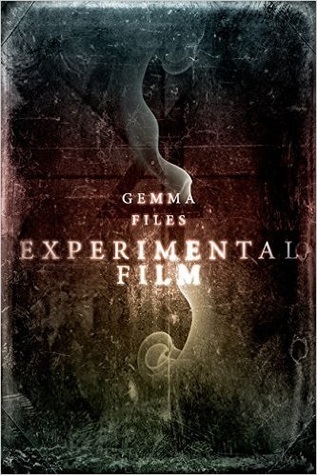 EXPERIMENTAL FILM – Gemma&nbsp;Files