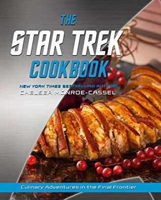 THE STAR TREK COOKBOOK – Chelsea&nbsp;Monroe-Cassel