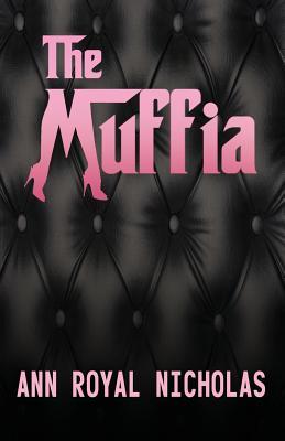 THE MUFFIA – Ann Royal Nicholas