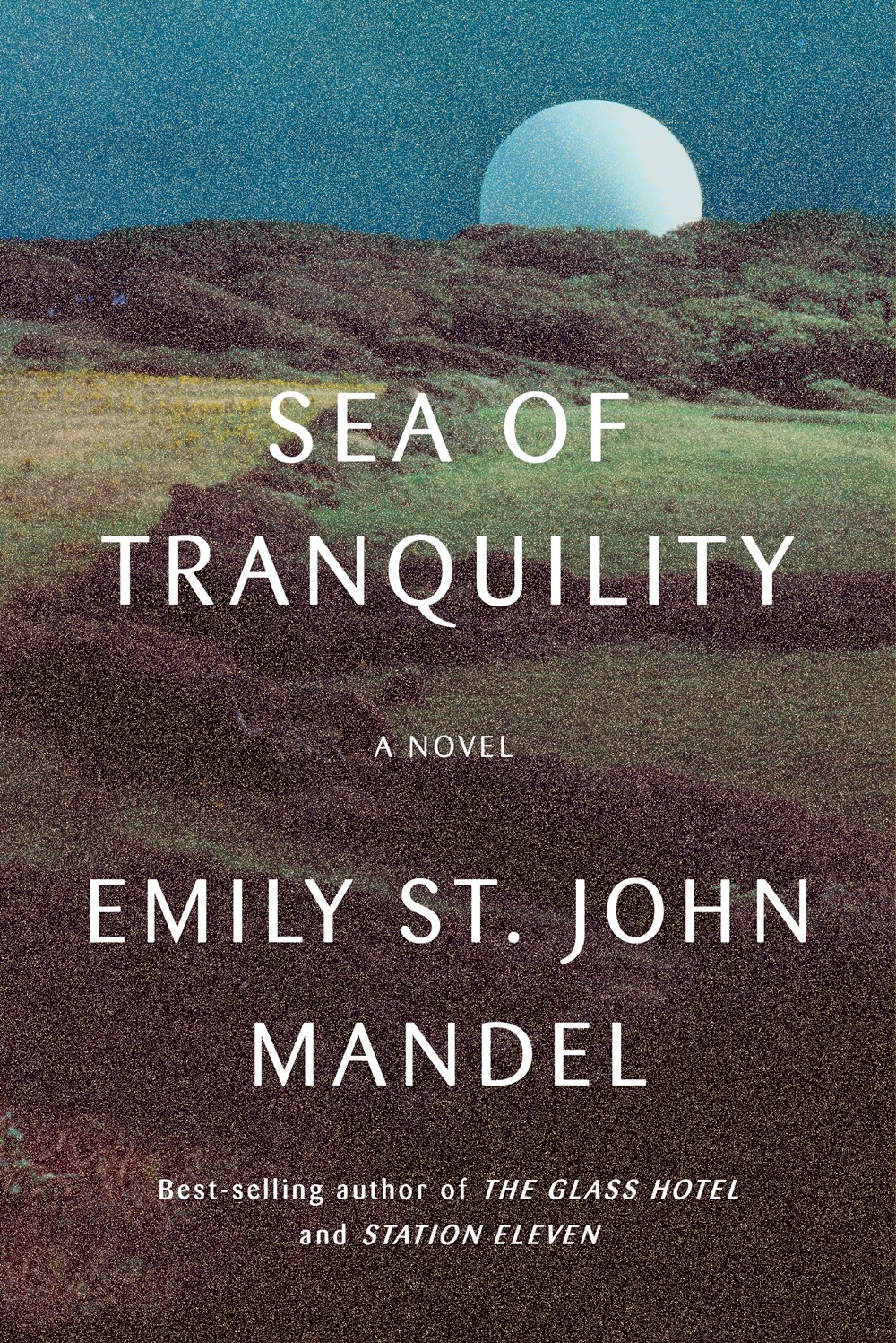 SEA OF TRANQUILITY – Emily St. John&nbsp;Mandel