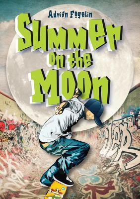 SUMMER ON THE MOON – Adrian&nbsp;Fogelin