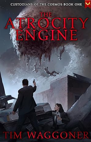 THE ATROCITY ENGINE – Tim&nbsp;Waggoner