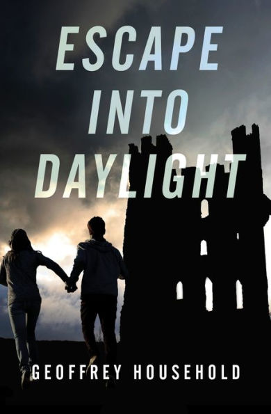 ESCAPE INTO DAYLIGHT – Geoffrey&nbsp;Household
