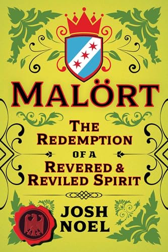 MALÖRT: THE REDEMPTION OF A REVERED AND REVILED SPIRIT – Josh&nbsp;Noel