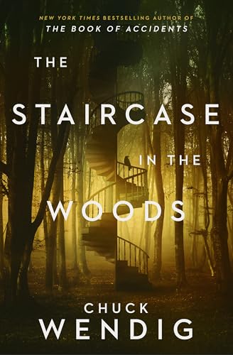 THE STAIRCASE IN THE WOODS – Chuck Wendig