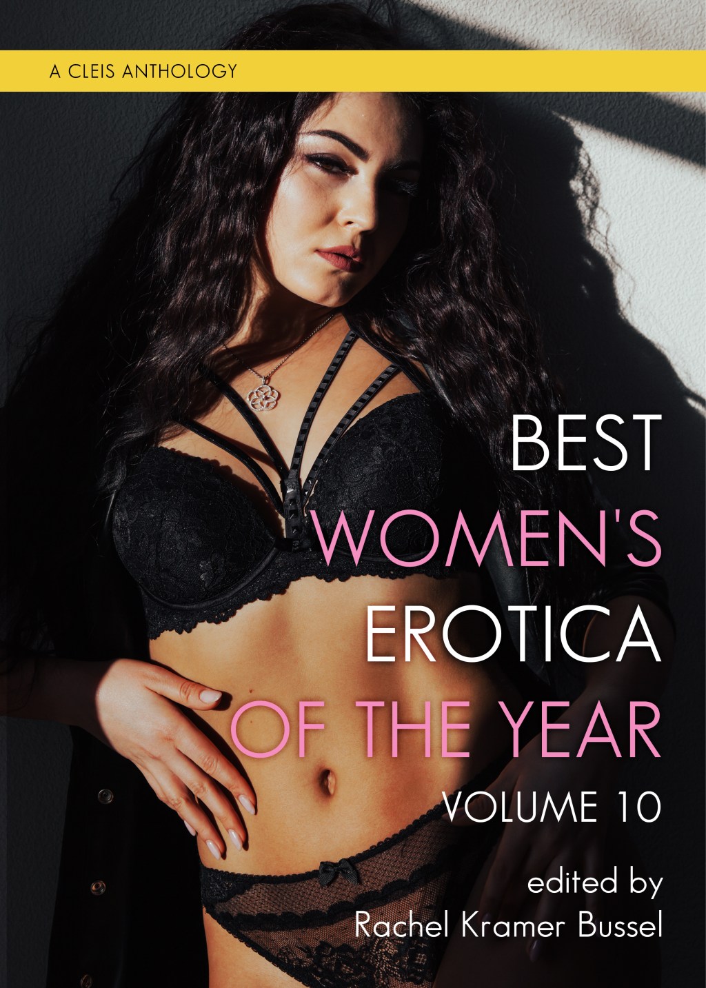 BEST WOMEN’S EROTICA OF THE YEAR VOL. 10 Rachel Kramer Bussel editor
